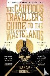 Brooks, Sarah - The Cautious Traveller's Guide to The Wastelands