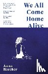 Beecher, Anna - We All Come Home Alive