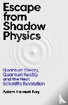 Kay, Adam Forrest - Escape From Shadow Physics