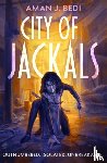Bedi, Aman J. - City of Jackals