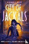 Bedi, Aman J. - City of Jackals