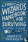Sanderson, Brandon - The Frugal Wizard's Handbook for Surviving Medieval England