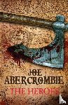 Abercrombie, Joe - The Heroes