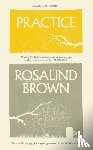 Brown, Rosalind - Practice