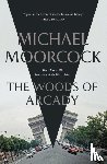 Moorcock, Michael - The Woods of Arcady
