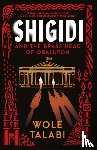 Talabi, Wole - Shigidi and the Brass Head of Obalufon