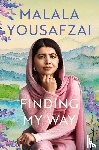 Yousafzai, Malala - Finding My Way