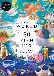 Scales, Helen, George, Marcel - Around the World in 50 Fish & Other Sea Life