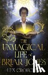 Croucher, Lex - The Unmagical Life of Briar Jones