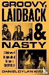 Wray, Daniel Dylan - Groovy, Laidback and Nasty