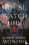 Moning, Karen Marie - The House at Watch Hill