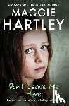 Hartley, Maggie - Don't Leave Me Here