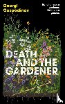 Gospodinov, Georgi - Death and the Gardener