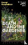 Gospodinov, Georgi - Death and the Gardener