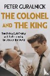 Guralnick, Peter - The Colonel and the King