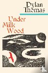 Thomas, Dylan - Under Milk Wood
