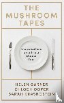 Garner, Helen, Hooper, Chloe, Krasnostein, Sarah - The Mushroom Tapes