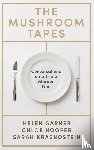 Garner, Helen, Hooper, Chloe, Krasnostein, Sarah - The Mushroom Tapes