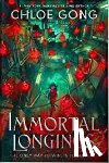 Gong, Chloe - Immortal Longings - #1 New York Times bestselling author Chloe Gong's adult epic fantasy debut