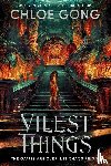 Gong, Chloe - Vilest Things