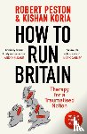 Peston, Robert - How To Run Britain