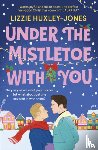 Huxley-Jones, Lizzie - Under the Mistletoe with You