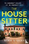 Shah, Mira V - The House Sitter