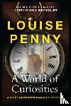 Penny, Louise - A World of Curiosities