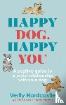 Hardcastle, Verity - Happy Dog, Happy You