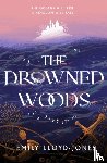 Lloyd-Jones, Emily - The Drowned Woods