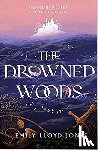 Lloyd-Jones, Emily - The Drowned Woods