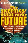 Novella, Steven - The Skeptics' Guide to the Future