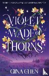 Chen, Gina - Violet Made of Thorns