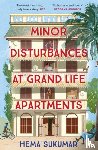 Sukumar, Hema - Minor Disturbances at Grand Life Apartments