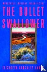 James, Elizabeth Gonzalez - The Bullet Swallower