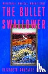 James, Elizabeth Gonzalez - The Bullet Swallower