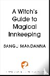 Mandanna, Sangu - A Witch's Guide to Magical Innkeeping