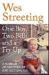 Streeting, Wes - One Boy, Two Bills and a Fry Up