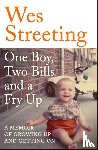 Streeting, Wes - One Boy, Two Bills and a Fry Up