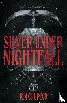 Chupeco, Rin - Silver Under Nightfall - an unmissable, action-packed dark fantasy featuring blood thirsty vampire courts, political intrigue, and a delicious forbidden-romance!