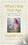 Cox, Valerie - When I Was Your Age