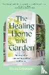 Robinson, Paula - The Healing Home and Garden