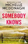 McDonagh, Michelle - Somebody Knows