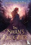 Chokshi, Roshani - The Swan's Daughter