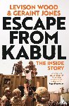 Wood, Levison, Jones, Geraint - Escape from Kabul