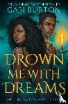 Burton, Gabi - Drown Me With Dreams