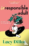 Dillon, Lucy - Irresponsible Adult