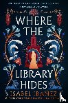 Ibanez, Isabel - Where the Library Hides