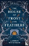 Wiesebron, Lauren - The House of Frost and Feathers