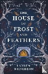 Wiesebron, Lauren - The House of Frost and Feathers